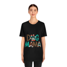 Load image into Gallery viewer, Dog Mama Unisex Jersey Short Sleeve Tee
