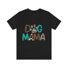 Load image into Gallery viewer, Dog Mama Unisex Jersey Short Sleeve Tee
