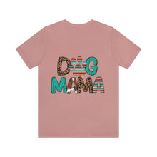 Load image into Gallery viewer, Dog Mama Unisex Jersey Short Sleeve Tee
