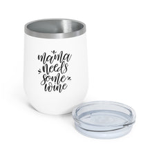 Load image into Gallery viewer, Mama Needs Some Wine 12oz Insulated Wine Tumbler
