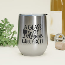 Load image into Gallery viewer, A Glass of Wine will fix it - Wine Tumbler
