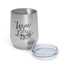 Load image into Gallery viewer, Wine a little laugh a lot - Wine Tumbler
