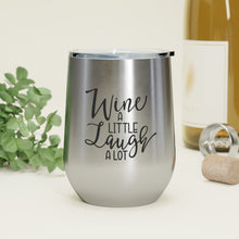 Load image into Gallery viewer, Wine a little laugh a lot - Wine Tumbler
