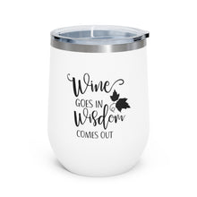Load image into Gallery viewer, Wine Goes In Wisdom Comes Out 12oz Insulated Wine Tumbler
