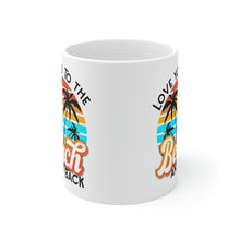 Load image into Gallery viewer, Love you to the Beach and Back Ceramic Mug 11oz
