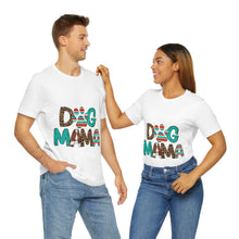 Load image into Gallery viewer, Dog Mama Unisex Jersey Short Sleeve Tee
