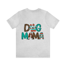 Load image into Gallery viewer, Dog Mama Unisex Jersey Short Sleeve Tee
