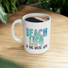 Load image into Gallery viewer, Beach Life is the Best Life Ceramic Mug 11oz
