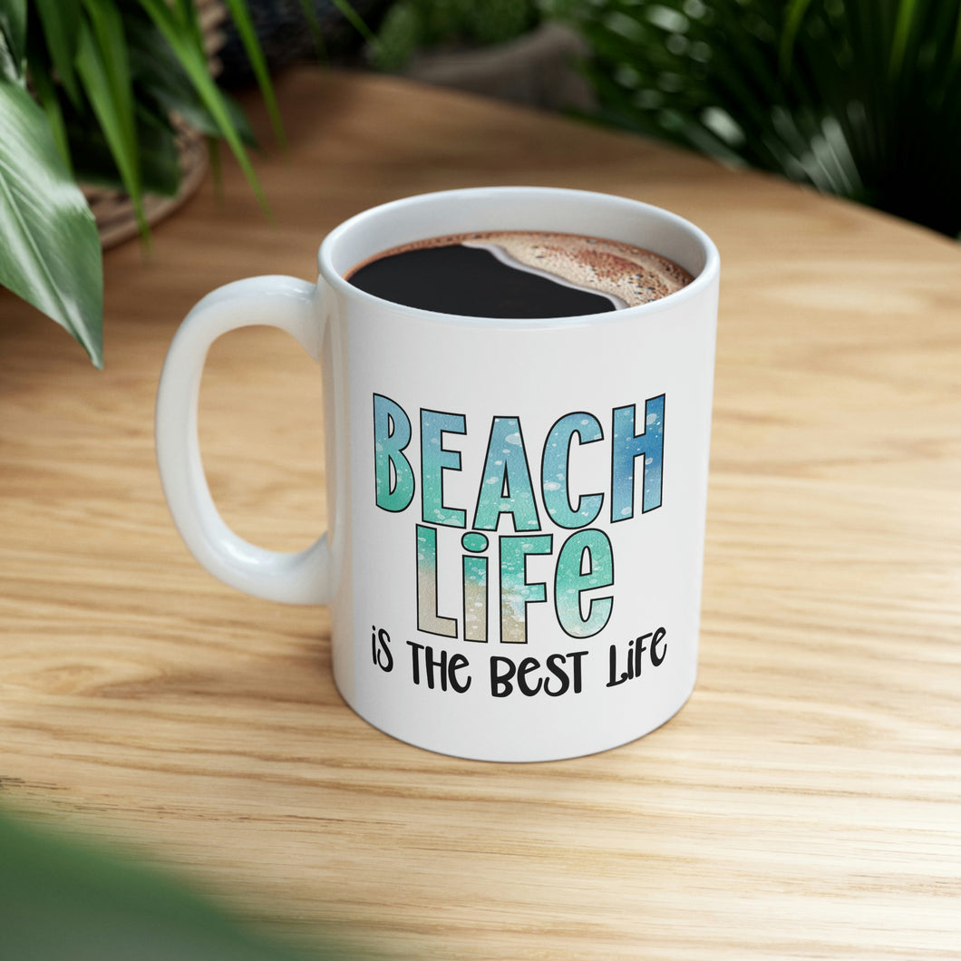 Beach Life is the Best Life Ceramic Mug 11oz