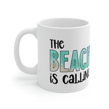 Load image into Gallery viewer, The Beach is Calling Ceramic Mug 11oz
