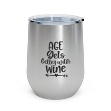 Load image into Gallery viewer, Age gets better with Wine - Wine Tumbler
