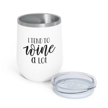 Load image into Gallery viewer, I Tend To Wine A Lot 12oz Insulated Wine Tumbler
