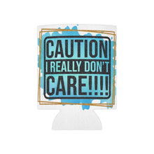 Load image into Gallery viewer, Caution I Really Don&#39;t Care!!! - Can Cooler
