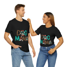 Load image into Gallery viewer, Dog Mama Unisex Jersey Short Sleeve Tee
