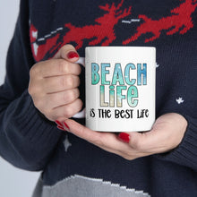 Load image into Gallery viewer, Beach Life is the Best Life Ceramic Mug 11oz
