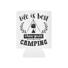 Load image into Gallery viewer, Life is Best when you&#39;re Camping -  Can Cooler
