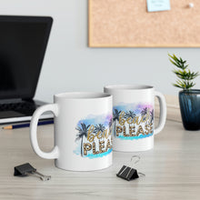 Load image into Gallery viewer, Beach Please Ceramic Mug 11oz
