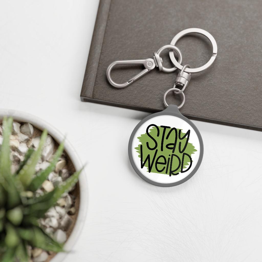 Stay Weird Key Ring