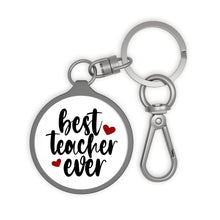 Load image into Gallery viewer, Best Teacher Ever Key Ring
