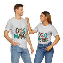 Load image into Gallery viewer, Dog Mama Unisex Jersey Short Sleeve Tee
