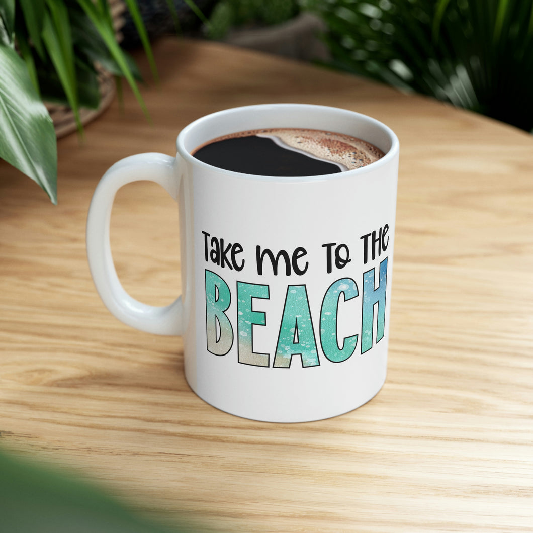 Take me to the Beach Ceramic Mug 11oz