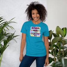 Load image into Gallery viewer, MAMA NEEDS COFFEE- Short-Sleeve Unisex T-Shirt
