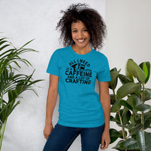 Load image into Gallery viewer, Caffeine And Crafting - Short-Sleeve Unisex T-Shirt
