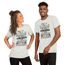 Load image into Gallery viewer, Here&#39;s to the Nights We Won&#39;t Remember with Friends we&#39;ll never forget Short-Sleeve Unisex T-Shirt
