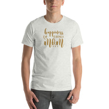 Load image into Gallery viewer, HAPPINESS IS BEING A MOM - Short-Sleeve Unisex T-Shirt
