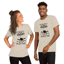 Load image into Gallery viewer, You Don&#39;t Have to Be Crazy to Camp Short-Sleeve Unisex T-Shirt
