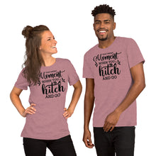 Load image into Gallery viewer, That sweet moment when you hitch and go - Short-Sleeve Unisex T-Shirt
