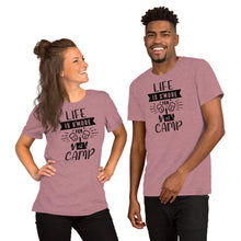 Load image into Gallery viewer, Life is s more fun at camp - Short-Sleeve Unisex T-Shirt
