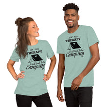 Load image into Gallery viewer, I Don t Need Therapy I Just Need To Go Camping Short-Sleeve Unisex T-Shirt
