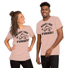 Load image into Gallery viewer, Wishin I was Fishin Short-Sleeve Unisex T-Shirt
