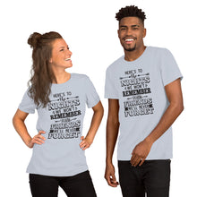 Load image into Gallery viewer, Here&#39;s to the Nights We Won&#39;t Remember with Friends we&#39;ll never forget Short-Sleeve Unisex T-Shirt
