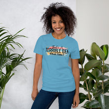 Load image into Gallery viewer, That&#39;s a Terrible Idea - Short-Sleeve Unisex T-Shirt
