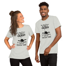 Load image into Gallery viewer, You Don&#39;t Have to Be Crazy to Camp Short-Sleeve Unisex T-Shirt
