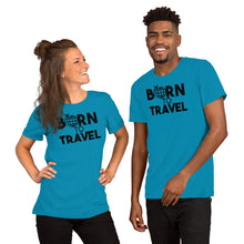 Load image into Gallery viewer, Born to Travel - Short-Sleeve Unisex T-Shirt
