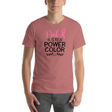Load image into Gallery viewer, Pink Is My Power Color - Short-Sleeve Unisex T-Shirt
