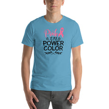 Load image into Gallery viewer, Pink Is My Power Color - Short-Sleeve Unisex T-Shirt
