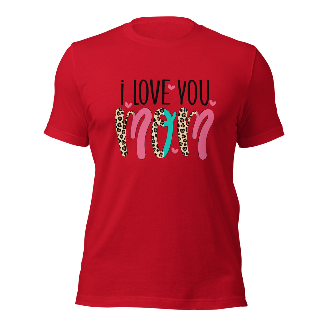I Love You Mom Unisex t-shirt
