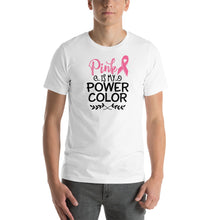 Load image into Gallery viewer, Pink Is My Power Color - Short-Sleeve Unisex T-Shirt
