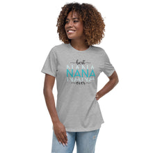 Load image into Gallery viewer, Best Nana Ever Women&#39;s Relaxed T-Shirt
