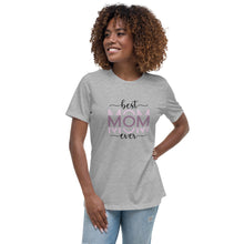 Load image into Gallery viewer, Best Mom Ever Women&#39;s Relaxed T-Shirt
