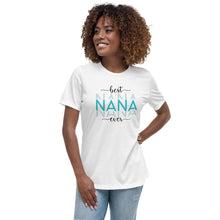 Load image into Gallery viewer, Best Nana Ever Women&#39;s Relaxed T-Shirt
